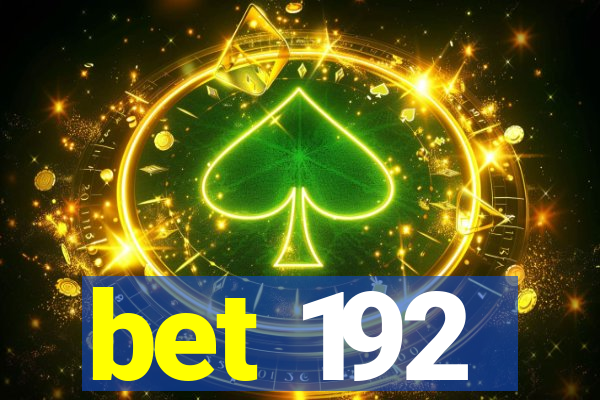 bet 192